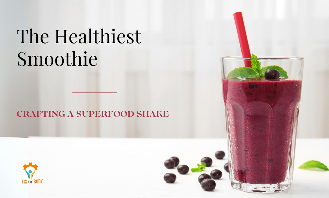 the healthiest superfood smoothie