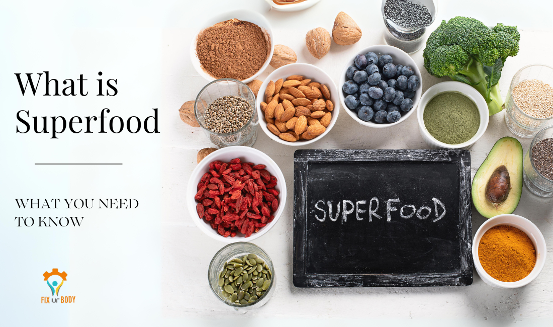 What’s Superfood – What You Need to Know For a Healthier You