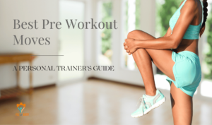 Best Pre Workout Moves