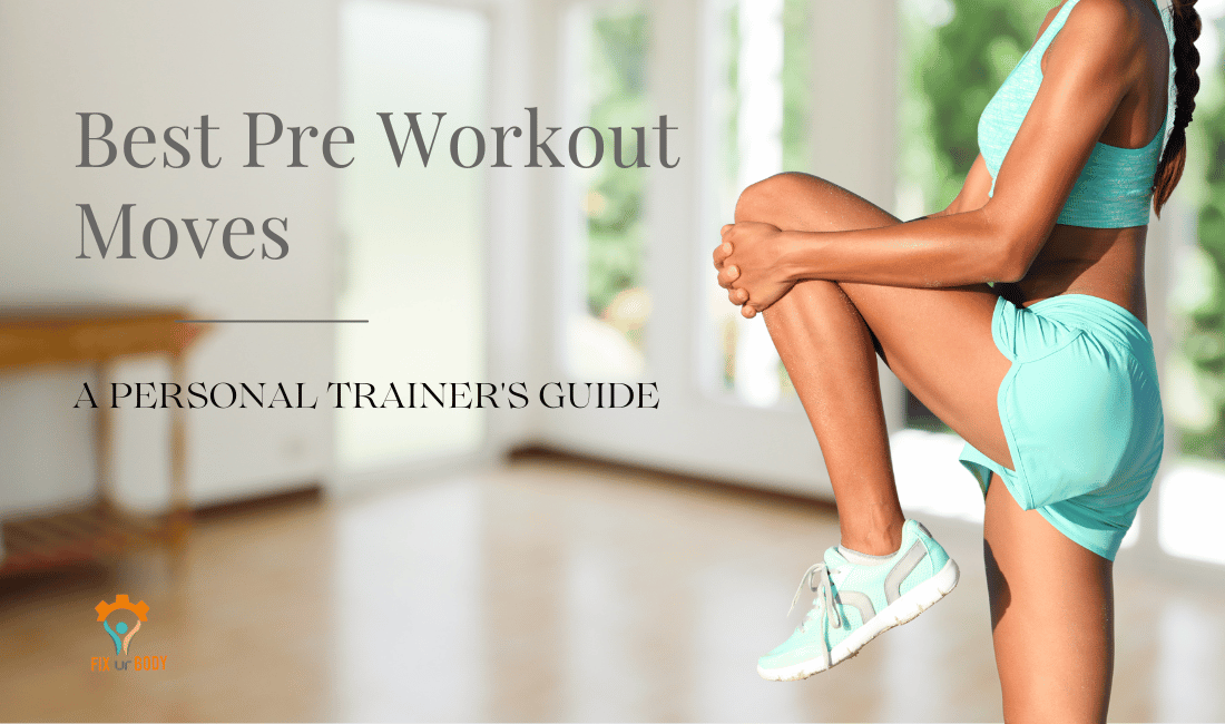 Best Pre Workout Moves – A Personal Trainer’s Guide