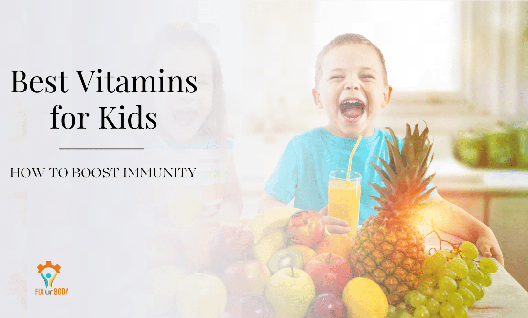 Best Vitamins for Kids immune system