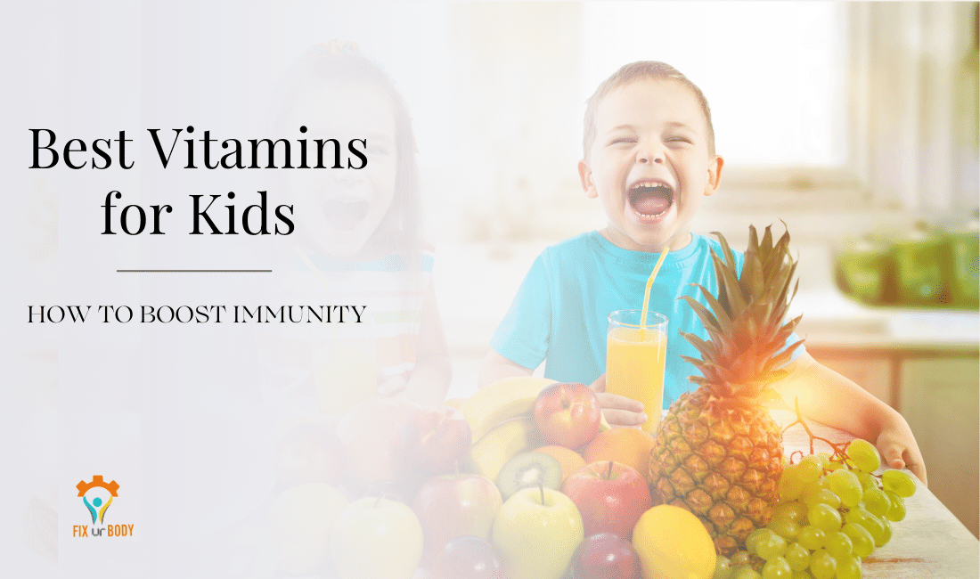 Best Vitamins for Kids Immune System: How to Boost Child’s Immunity