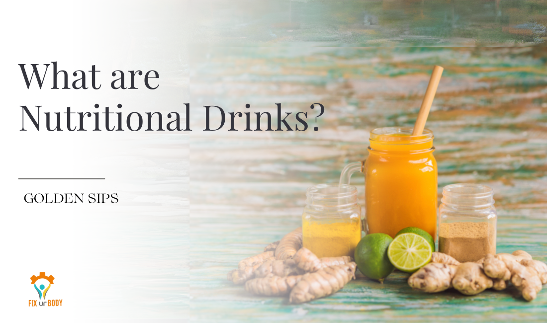 Golden Sips: What are Nutritional Drinks?