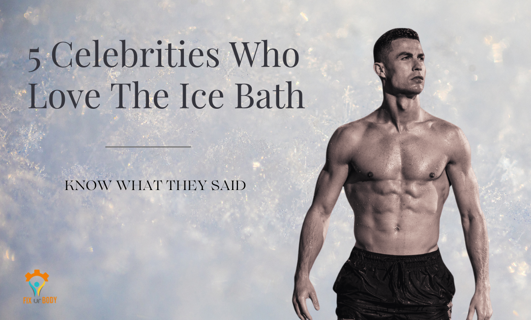 5 Celebrities Who Love The Ice Bath