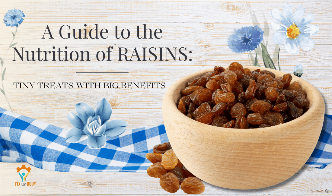 A Guide to the 5 Nutrition of RAISINS: Tiny Treats with Big Benefits