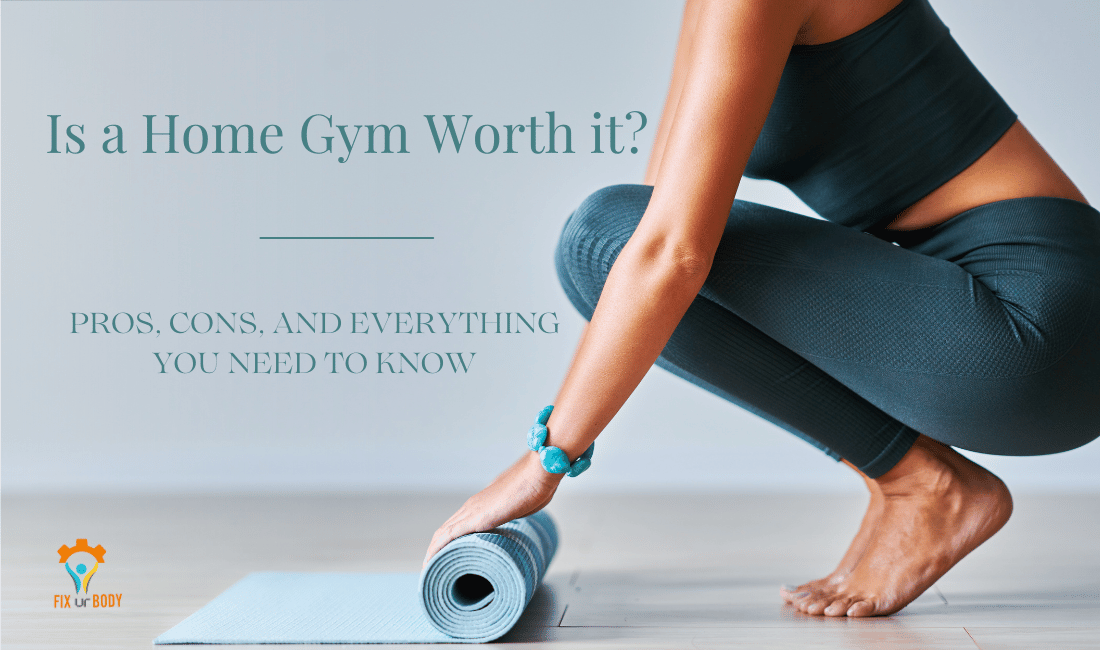 Is a Home Gym Worth it? Pros, Cons, and Certainly Everything You Need to Know